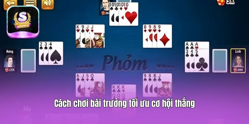 Cách chơi bài trưởng tối ưu cơ hội thắng