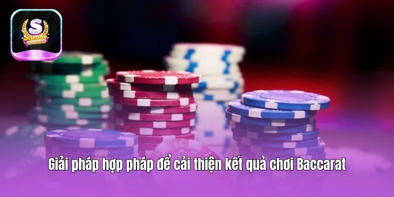 Giải pháp hợp pháp để cải thiện kết quả chơi Baccarat