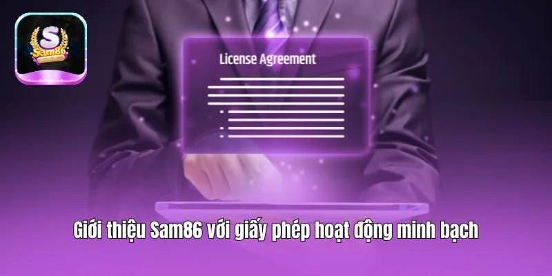 Giới thiệu Sam86 với giấy phép hoạt động minh bạch