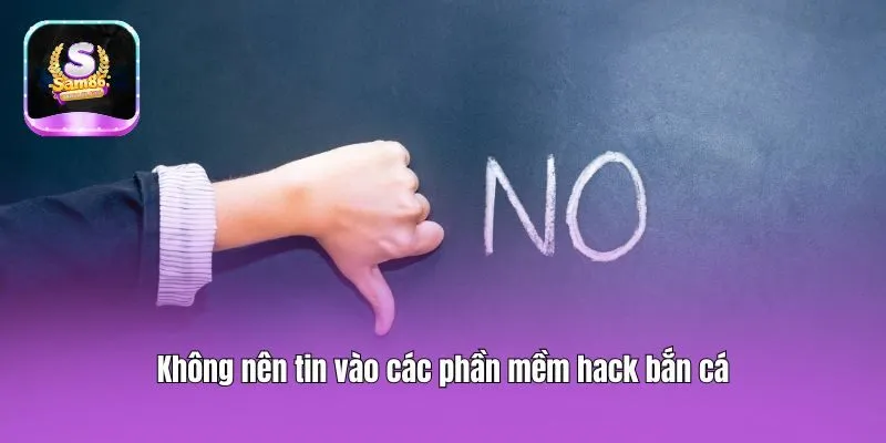 Không nên tin vào các phần mềm hack bắn cá