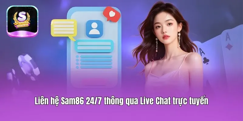 Liên hệ Sam86 24/7 thông qua Live Chat trực tuyến